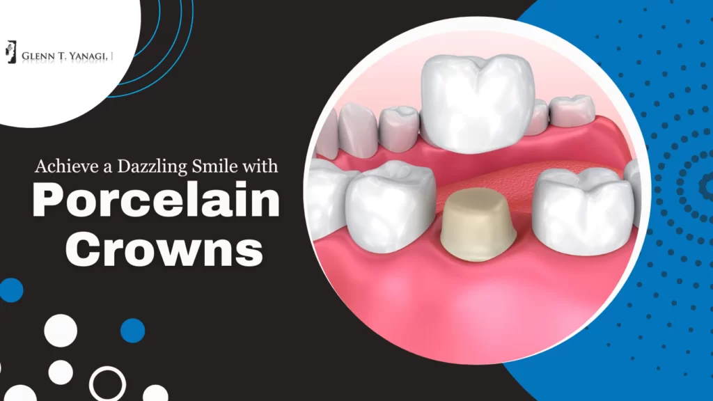Porcelain Crowns in Irvine, CA