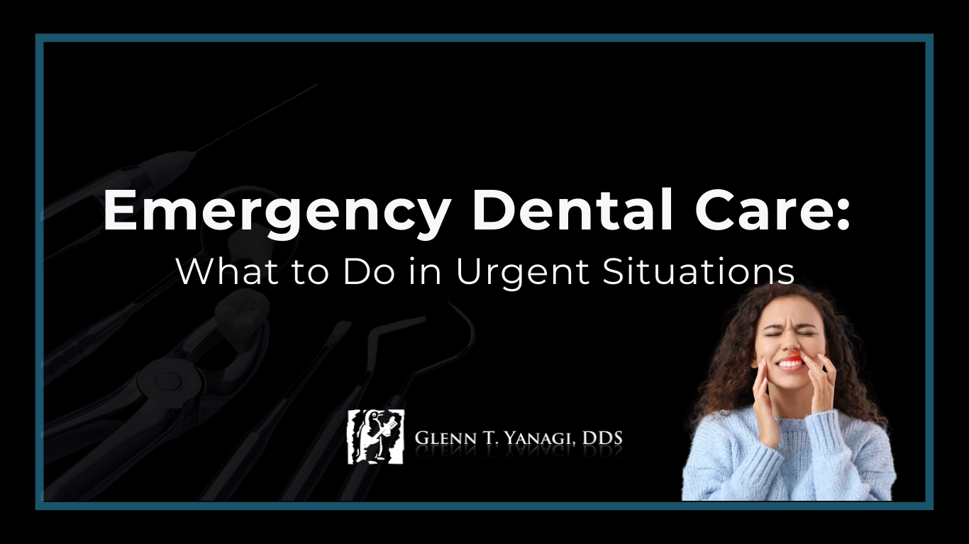 Emergency Dental Care: What to Do in Urgent Situations in Irvine, CA