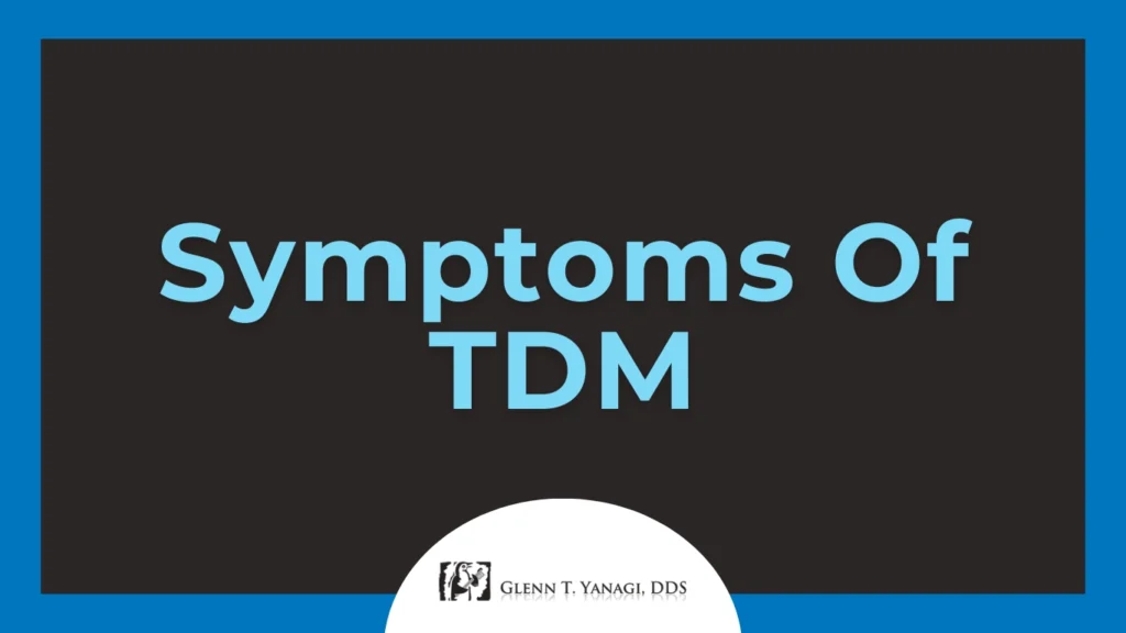 Symptoms of TMD in Irvine, CA