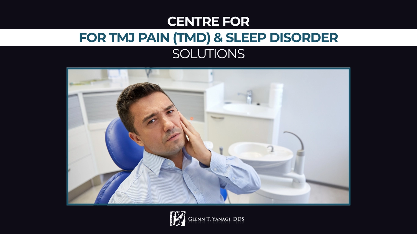 Finding Relief from TMJ Pain and Sleep Disorders at Yanagi Dental Irvine