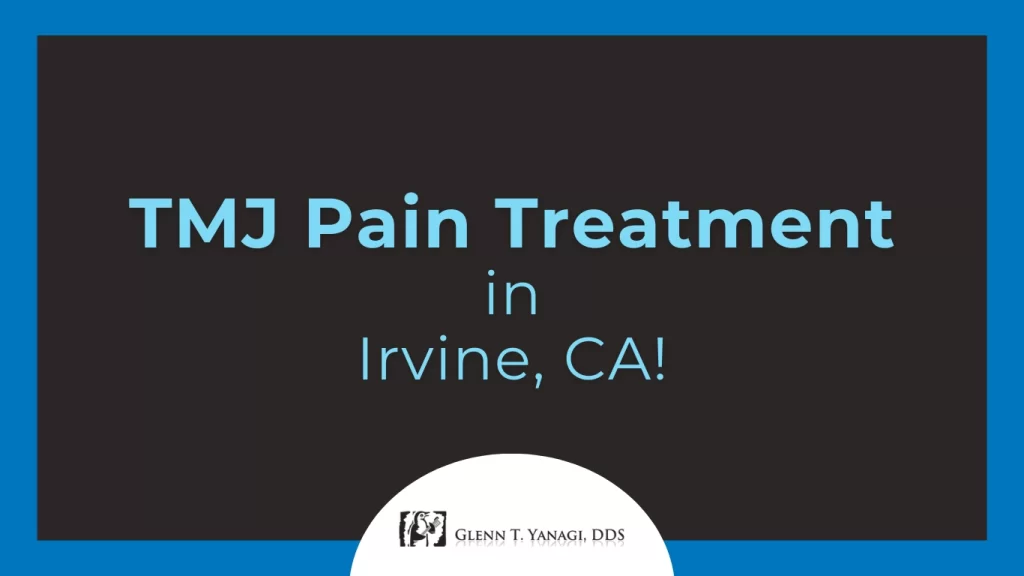 Effective TMJ Pain Treatment in Irvine, CA